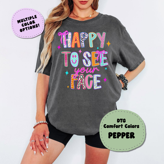 Happy To See You Teacher's Graphic Tee